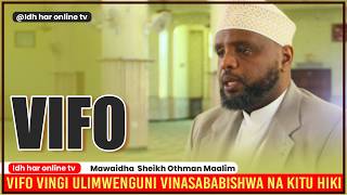 VIFO VINGI ULIMWENGUNI VINASABABISHWA NA KITU HIKI //Sheikh Othman Maalim