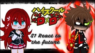 [2X] Past Highschool DxD react to the FUTURE (S1 EVENTS)