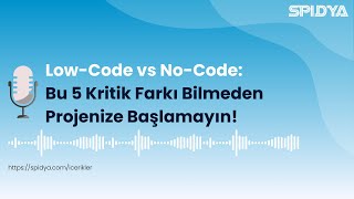 Hangi Platform İşletmeniz İçin En Doğru? Low-Code ve No-Code Arasındaki 5 Kritik Fark!