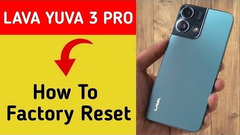 Lava Yuva 3 Pro me factory reset kaise kare, How to factory reset Lava Yuva 3 Pro
