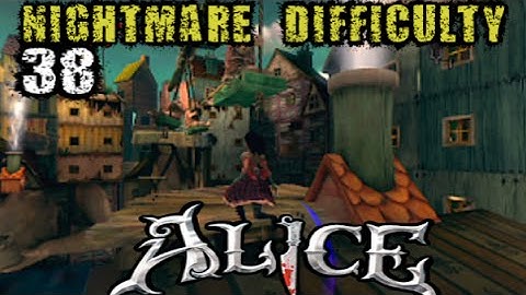 Alice: Madness Returns - Nightmare Difficulty Playthrough - Part 38