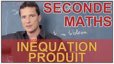 Inéquation produit - Équations, inéquations - Maths seconde - Les Bons Profs
