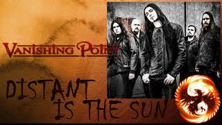 VANISHING POINT - DISTANT IS THE SUN (full album)