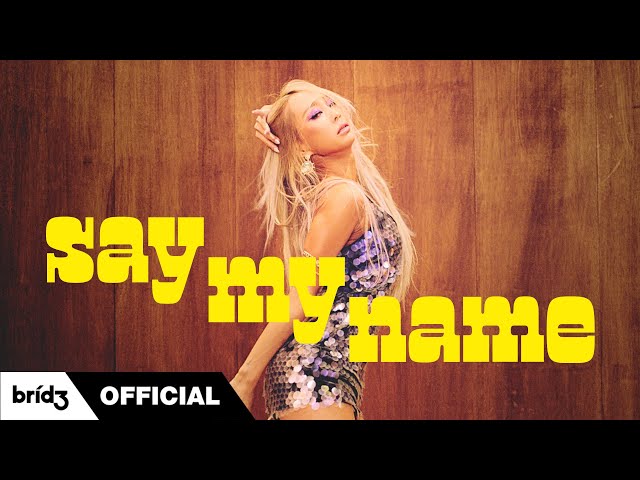 HYOLYN(효린) 'SAY MY NAME(쎄마넴)' Official MV class=