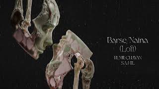 Barse/Naina (Lofi) - Rumii, Chayan, Saahil (Official Audio)