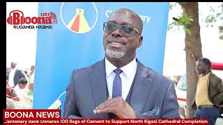 Centenary Bank Donates 100 Bags of Cement to Support North Kigezi Cathedral Completion