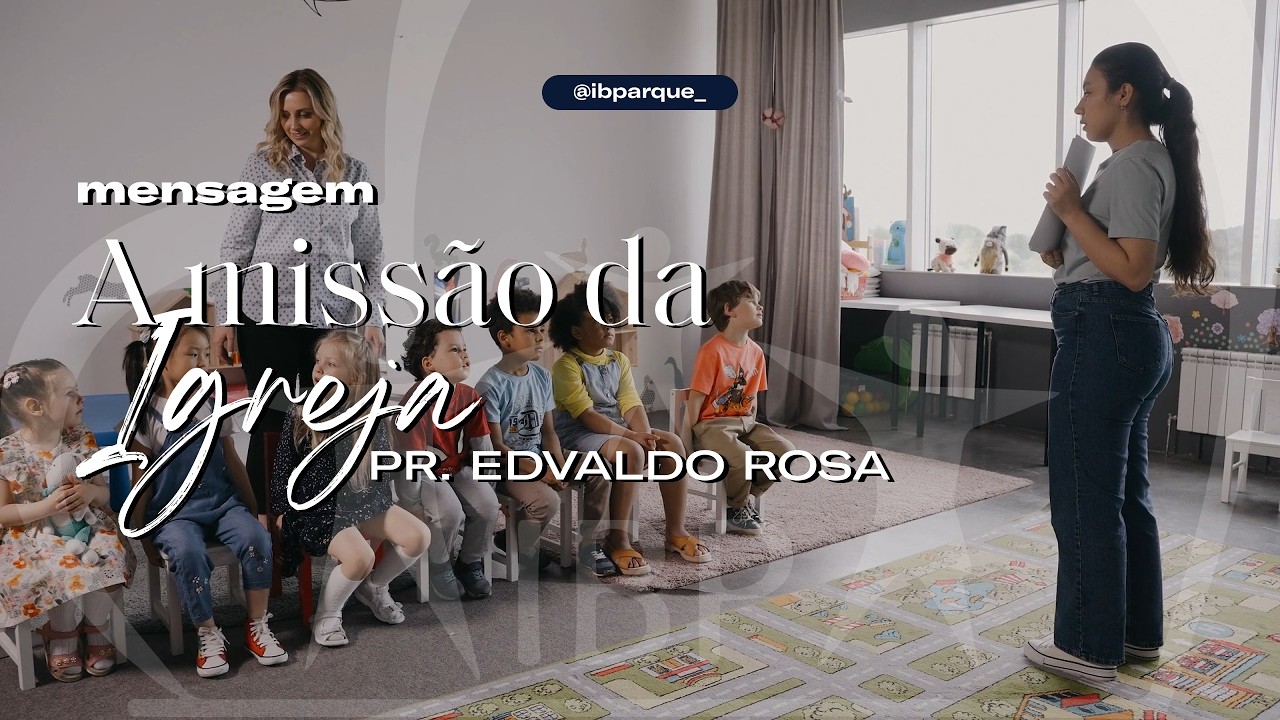 19.04 MENSAGEM | A missão da Igreja
