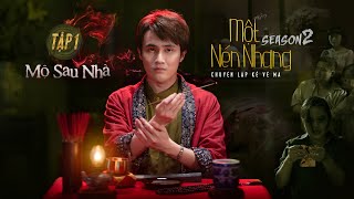 Tập 1  MỘ SAU NHÀ | Series Chuyện Ma MỘT NÉN NHANG SS2 | HUỲNH LẬP, HỮU TÍN, TRÀ NGỌC [OFFICIAL]