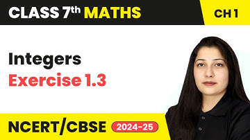 Integers - Exercise 1.3 | Class 7 Mathematics Chapter 1 | CBSE 2024-25