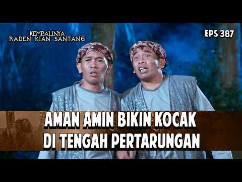 Aman Amin Bikin Kocak di Tengah Pertarungan | KEMBALINYA RADEN KIAN SANTANG | EPS. 387 | PART 1