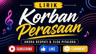 ANDRA RESPATI & ELSA PITALOKA - KORBAN PERASAAN ( LIRIK MUSIK)