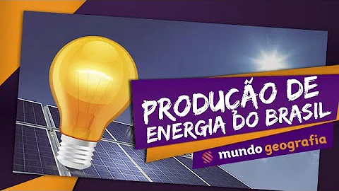 Como é realizada a produção de energia no Brasil?