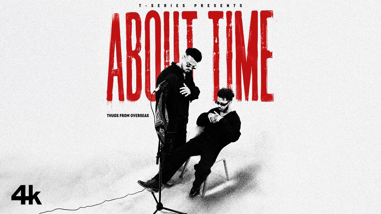 YouTube에서 ABOUT TIME (Official Video): THUGS FROM OVERSEAS | T-SERIES 보기 YouTube에서 ABOUT TIME (Official Video): THUGS FROM OVERSEAS | T-SERIES 보기
