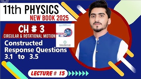 Constructed response questions 3.1 to 3.5 | 11th physics new book 2025 | chapter 3 | lec#15