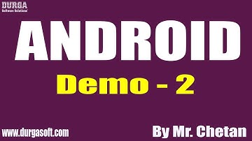ANDROID tutorial || Demo - 2 || by Mr. Chetan On 18-03-2020 @7AM