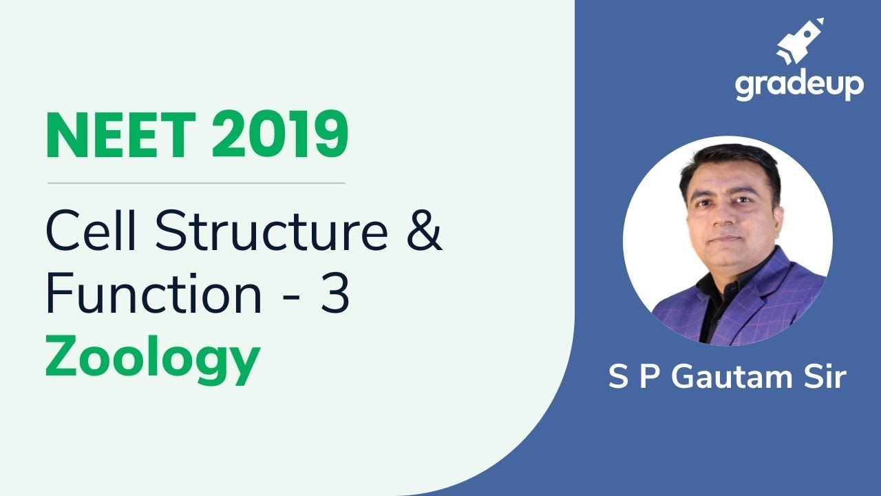 NEET | Cell Structure & Function - 3 | Zoology Live Class | NEET Preparation | Gradeup JEE