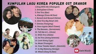 KUMPULAN LAGU KOREA POPULER OST DRAKOR|| TANPA IKLAN. LAGU KOREA ENAK DIDENGAR @Siwiemusik
