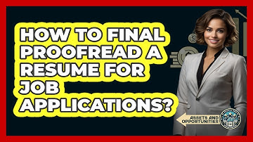 How To Final Proofread A Resume For Job Applications?