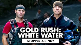 What’s going on with “Gold Rush: White Water”? Stopped airing in midseason