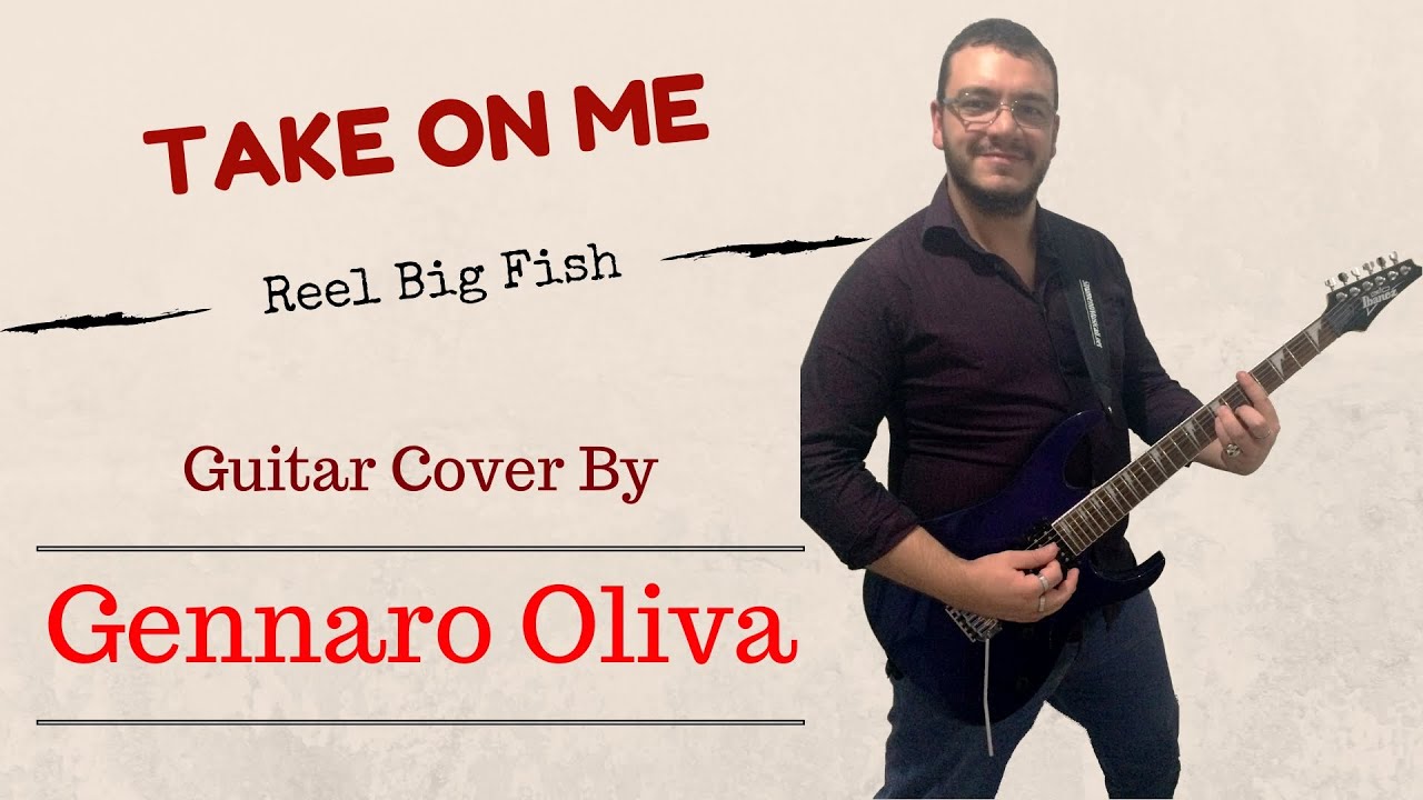 Reel Big Fish - Take On Me (guitar cover) by Gennaro Oliva 