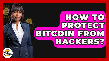 How to Protect Bitcoin from Hackers? - CryptoBasics360.com