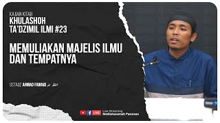 🔴[ LIVE ] 23. MEMULIAKAN MAJELIS ILMU DAN TEMPATNYA | Ustadz Ahmad Fawaid