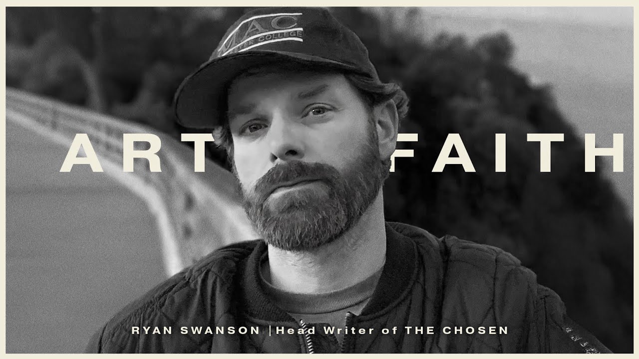 Head Writer of The Chosen | Ryan Swanson : "Write as if it's for someone you love"