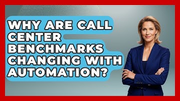 Why Are Call Center Benchmarks Changing With Automation? - Call Center Pro Strategies