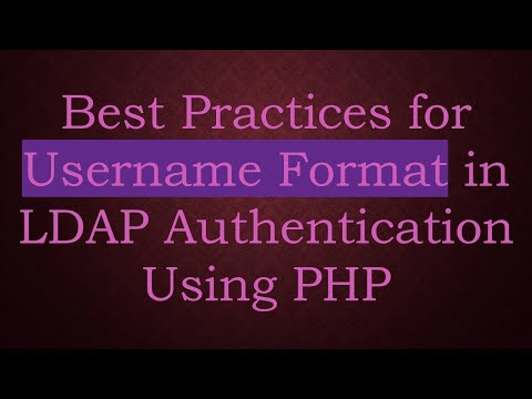 Best Practices for Username Format in LDAP Authentication Using PHP