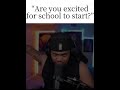 Chat who's ready for school to start??😼😼(Repost) #twitchstreamer #richlev #school