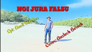 Lagu Timor Leste, NOI JURA FALSU #Cpt: Anoli SanchesCover: Anzlech Berech