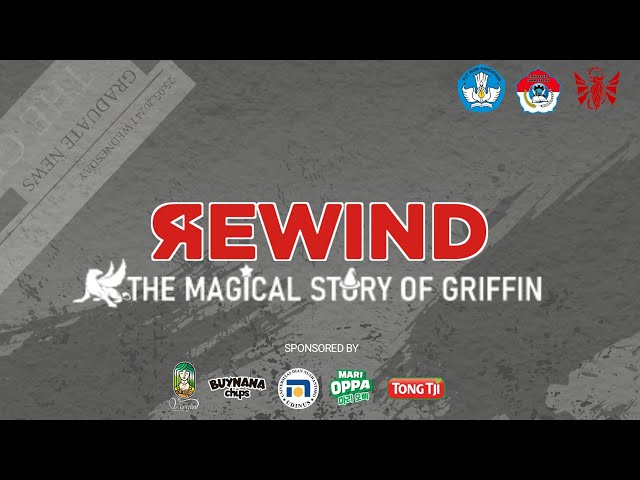 GRRIFFIN REWIND: THE MAGICAL STORY OF GRIFFIN (ANGKATAN 8 SMKN JATENG DI SEMARANG) class=