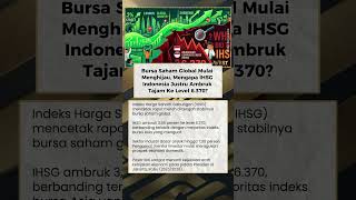 IHSG Anjlok ke 6.370 Saat Bursa Global Stabil, Kepercayaan Investor Rapuh?