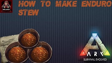 How to Make Enduro Stew Guide Ark : Survival Evolved Tips and Tricks| Ep 12 |