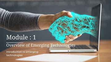 1.Introduction to emerging technologies| Module : 1| Overview of Emerging Technologies