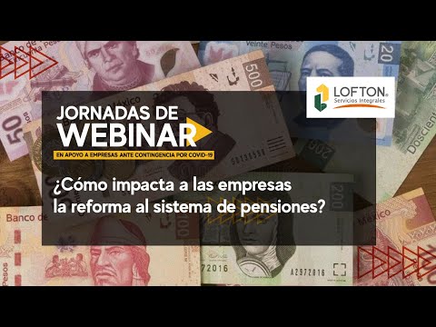 ¿Cómo impacta a las empresas la REFORMA AL SISTEMA DE PENSIONES?