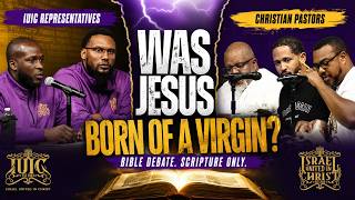 Can Jesus Be God If He Had a Human Father | IUIC vs Christian Pastors | Virgin Birth