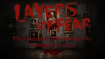 Layers of Fear - PS4 Walkthrough | Part 1: "Prologue" and "Canvas" {Full 1080p HD}