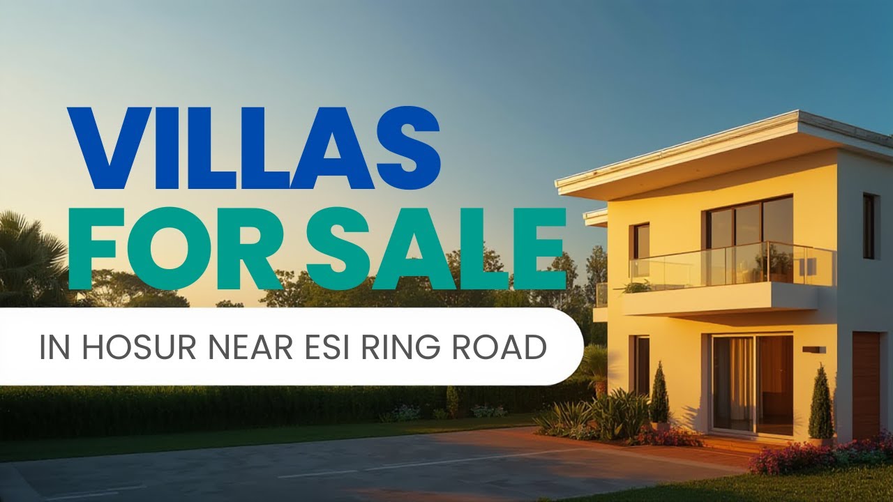 Hosur Villa Investment Guide | Why Now is the Best Time to Buy!