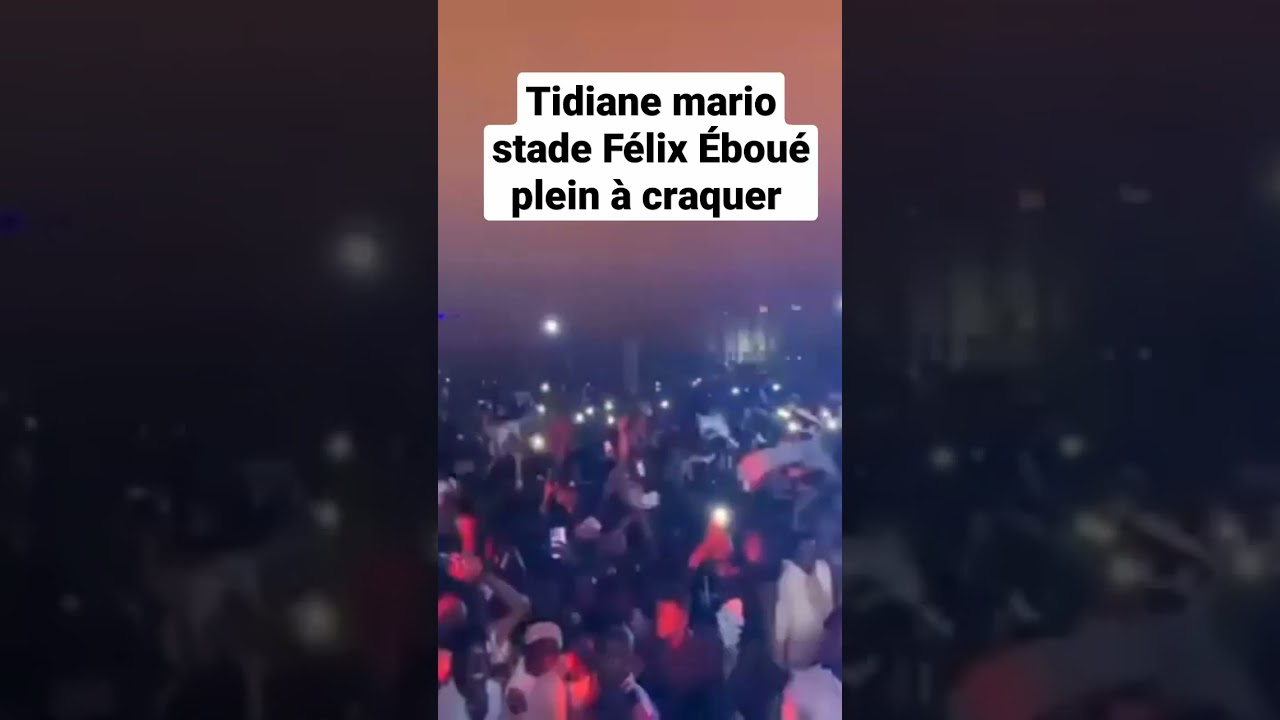 CONCERT TIDIANE MARIO STADE 🏟 FÉLIX ÉBOUÉ PLEIN À CRAQUER