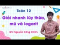 Gii nhanh ly tha m v logarit  ton 12  thy nguyn cng chnh