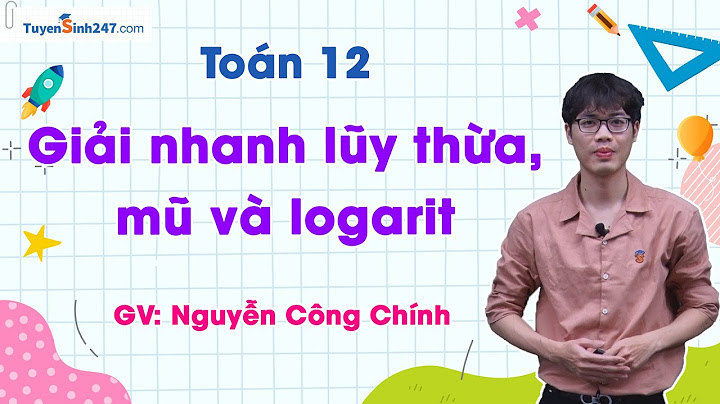 Bài tập biểu thức lũy thừa và logarit lớp 12 năm 2024