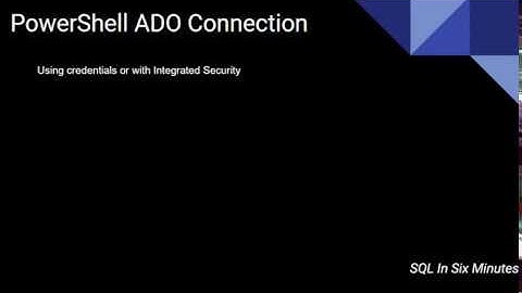 PowerShell ADO Connection To SQL Server With Credentials Or Integrated Security