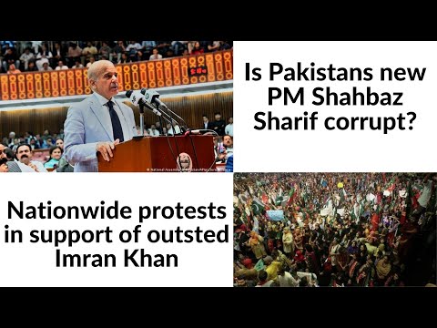 Is Pakistans new PM Shahbaz Sharif corrupt?Khan says Nukes are not safe with him,Nationwide protests