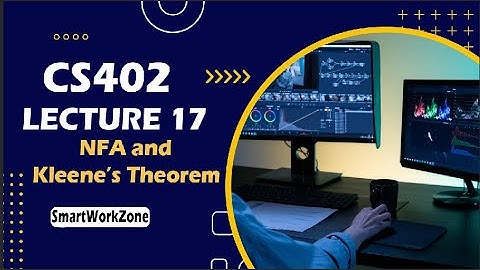 CS402 LECTURE 17 | NFA and Kleene’s Theorem   | EASY METHOD