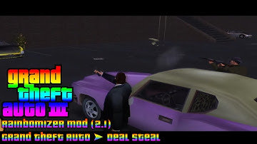 GTA 3 - (Rainbomizer Mod) [2.1] - Grand Theft Auto ➤ Deal Steal
