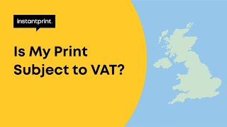Is My Print Subject to VAT? VAT on Printing Explained | instantprint