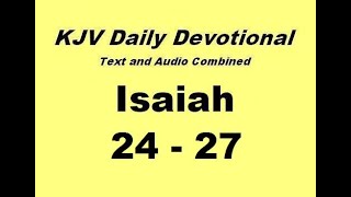 07-25 Isaiah 24-27 KJV Daily Devotional