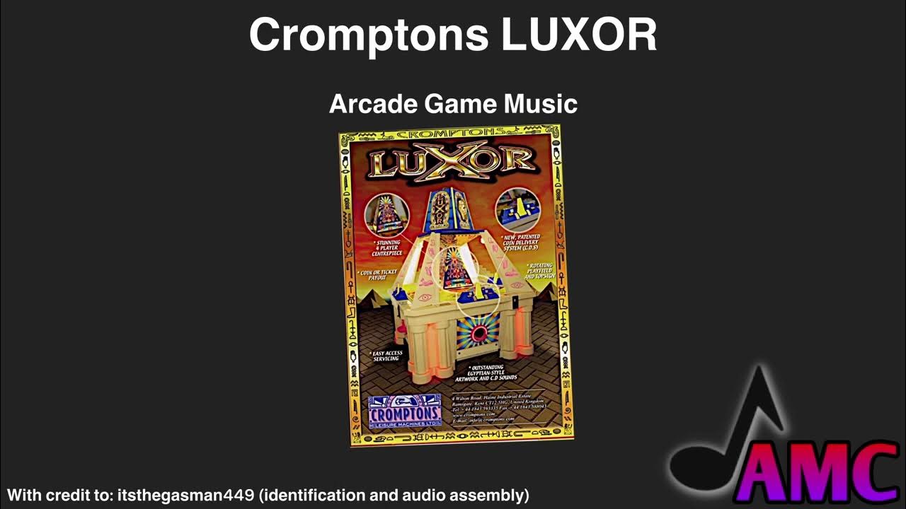 Cromptons LUXOR Arcade Game Music YouTube
