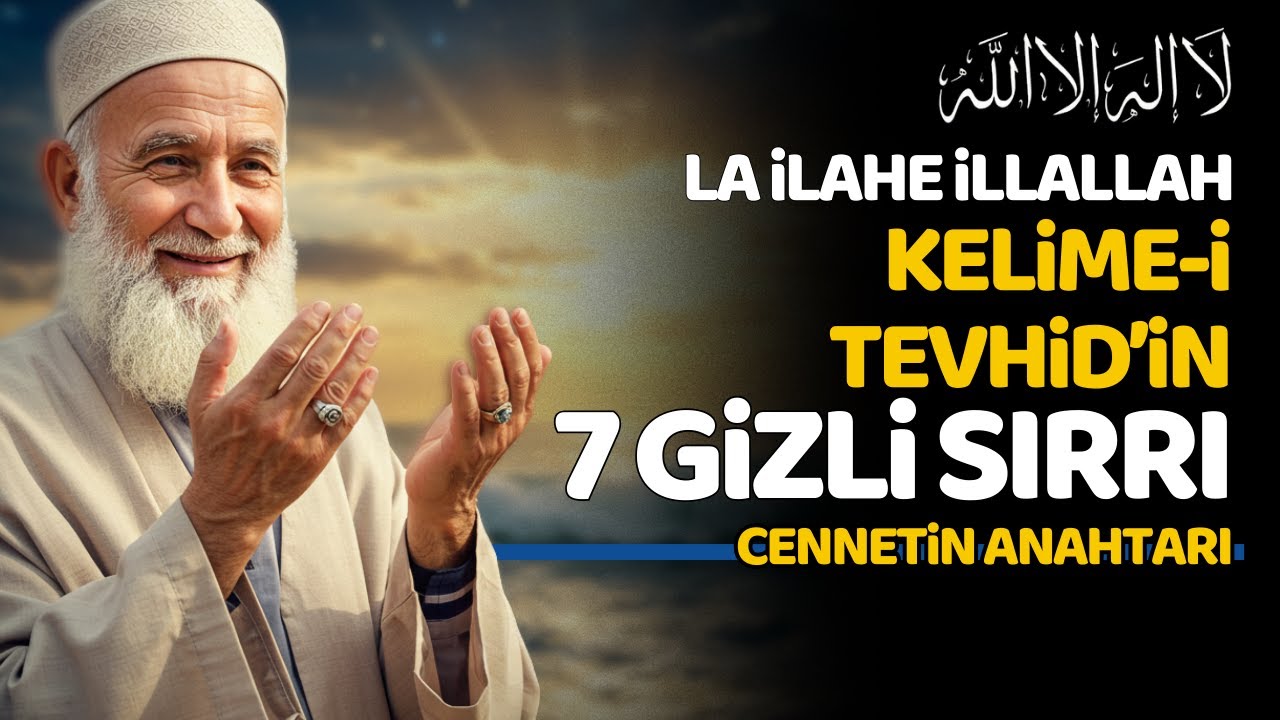 La İlahe İllallah TEVHİD'in 7 GİZLİ SIRRI! Cennetin Anahtarı